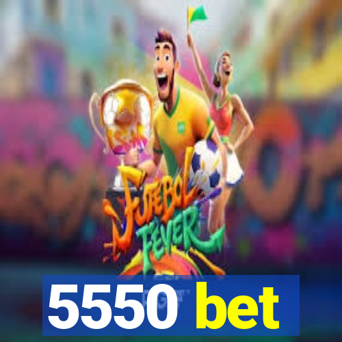 5550 bet